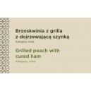 Winietka Brzoskwinia z grilla z dojrzewającą szynką